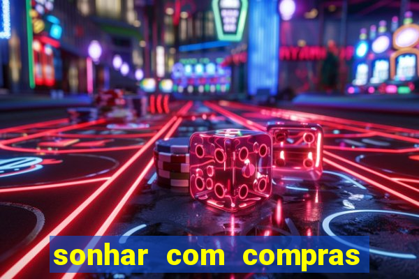 sonhar com compras no mercado